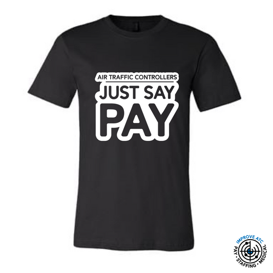 ATC Just Say Pay Shirt