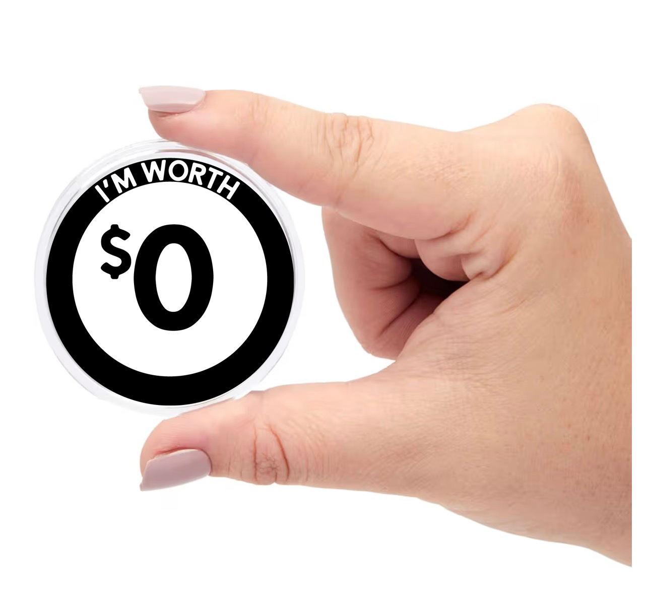 I'm Worth $0 Button